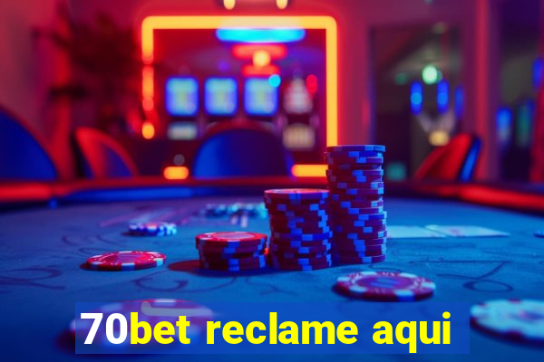 70bet reclame aqui